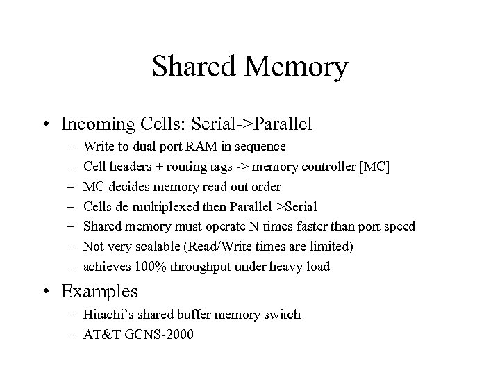 Shared Memory • Incoming Cells: Serial->Parallel – – – – Write to dual port