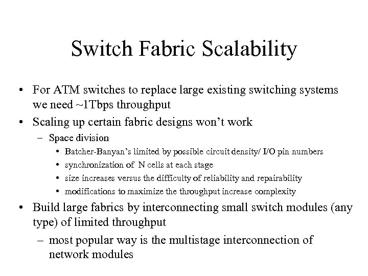 Switch Fabric Scalability • For ATM switches to replace large existing switching systems we