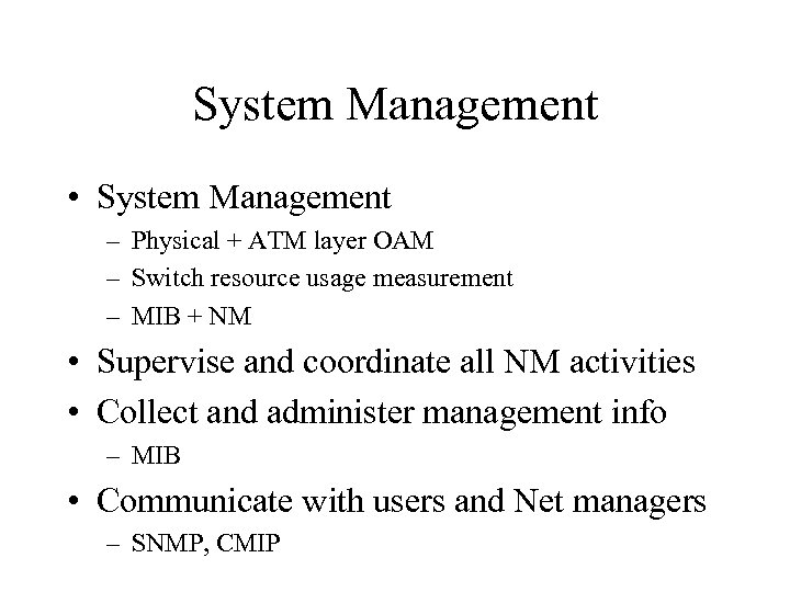 System Management • System Management – Physical + ATM layer OAM – Switch resource