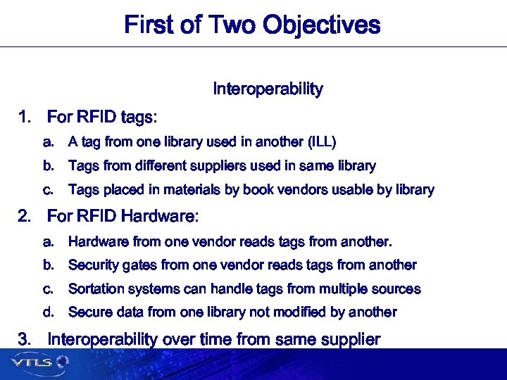 First of Two Objectives Interoperability 1. For RFID tags: a. A tag from one