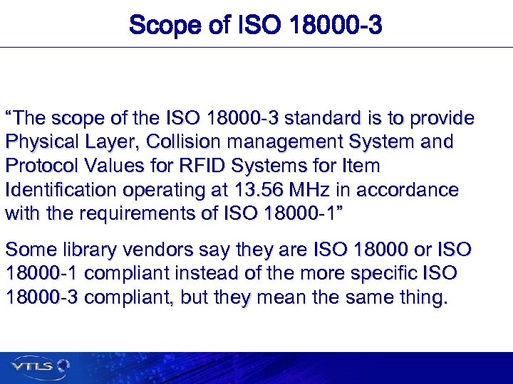 Scope of ISO 18000 -3 “The scope of the ISO 18000 -3 standard is