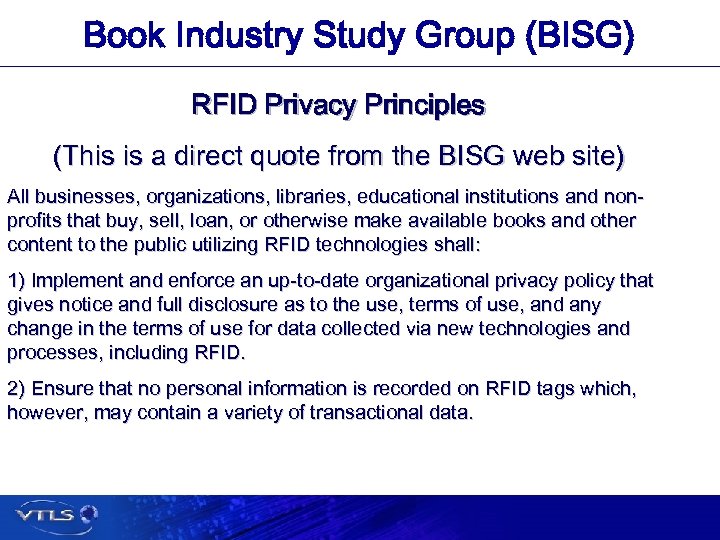 Book Industry Study Group (BISG) RFID Privacy Principles (This is a direct quote from