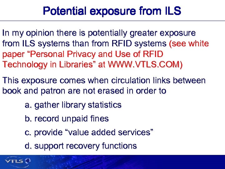 Potential exposure from ILS In my opinion there is potentially greater exposure from ILS