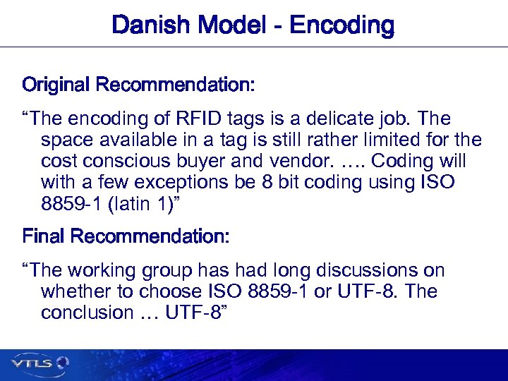 Danish Model - Encoding Original Recommendation: “The encoding of RFID tags is a delicate