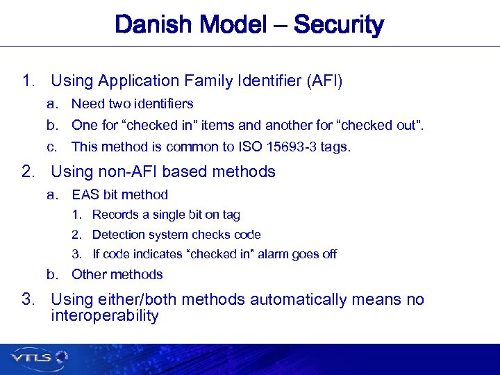 Danish Model – Security 1. Using Application Family Identifier (AFI) a. Need two identifiers