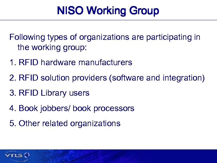 NISO Working Group Following types of organizations are participating in the working group: 1.