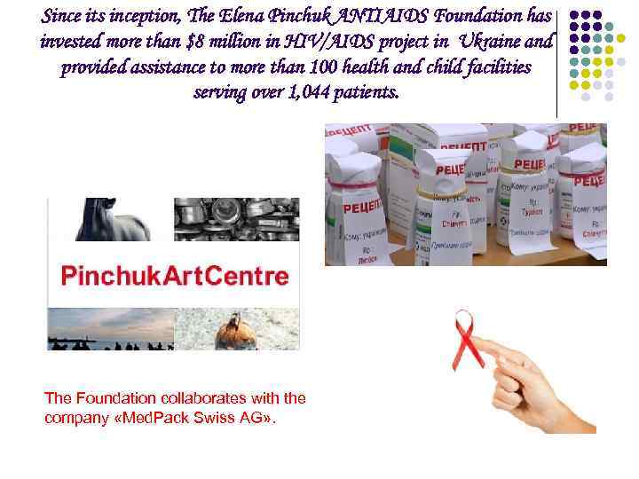 Since its inception, The Elena Pinchuk ANTIAIDS Foundation has invested more than $8 million