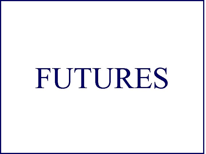 FUTURES 
