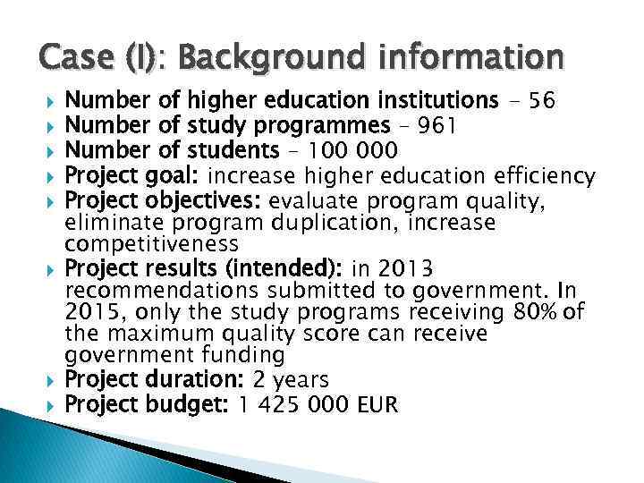 Case (I): Background information Number of higher education institutions - 56 Number of study