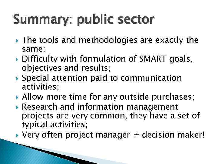 Summary: public sector The tools and methodologies are exactly the same; Difficulty with formulation