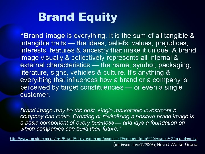 Brand Equity “Brand image is everything. It is the sum of all tangible &