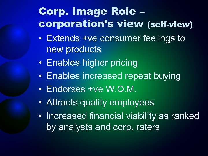 Corp. Image Role – corporation’s view (self-view) • Extends +ve consumer feelings to new