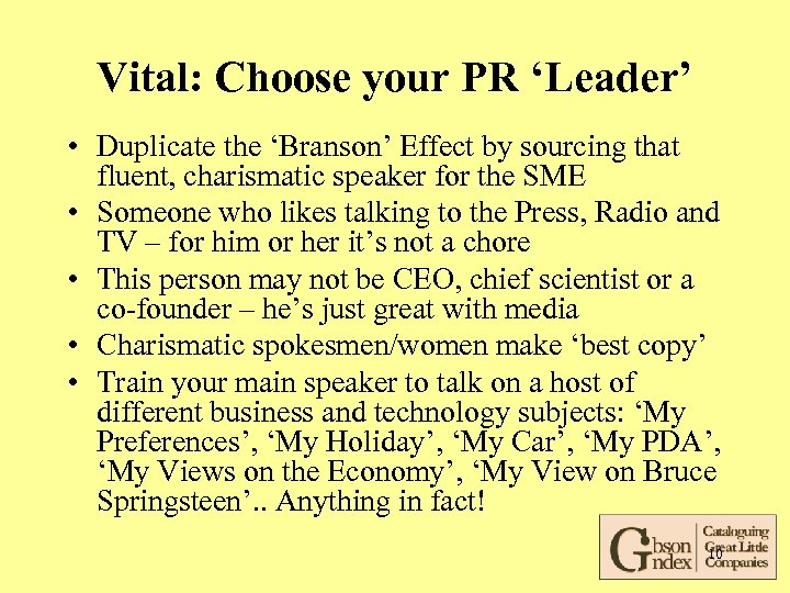 Vital: Choose your PR ‘Leader’ • Duplicate the ‘Branson’ Effect by sourcing that fluent,