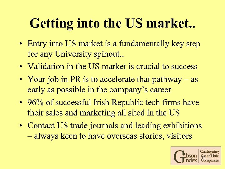 Getting into the US market. . • Entry into US market is a fundamentally