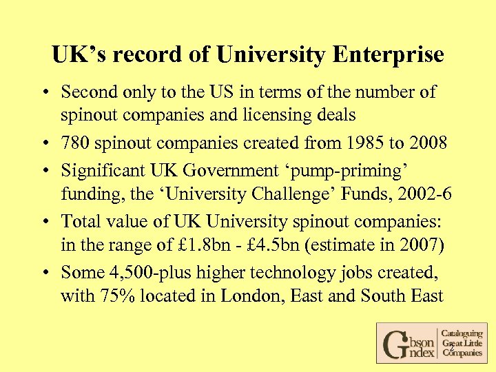 UK’s record of University Enterprise • Second only to the US in terms of