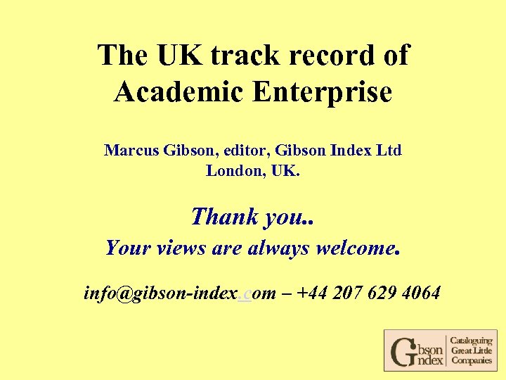 The UK track record of Academic Enterprise Marcus Gibson, editor, Gibson Index Ltd London,