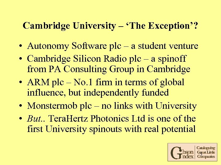 Cambridge University – ‘The Exception’? • Autonomy Software plc – a student venture •