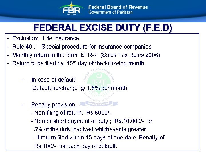 FEDERAL EXCISE DUTY (F. E. D) - Exclusion: Life Insurance Rule 40 : Special