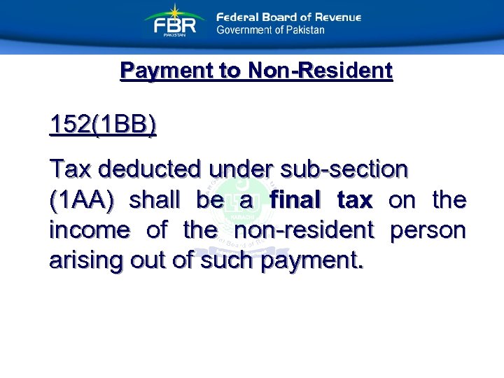 Payment to Non-Resident 152(1 BB) Tax deducted under sub-section (1 AA) shall be a