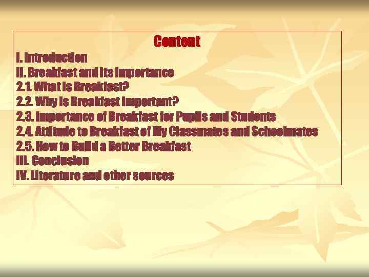 Content I. Introduction II. Breakfast and Its Importance 2. 1. What is Breakfast? 2.