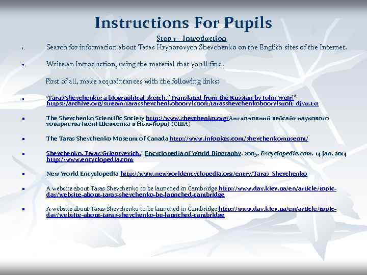 Instructions For Pupils 1. Step 1 – Introduction Search for information about Taras Hryhorovych