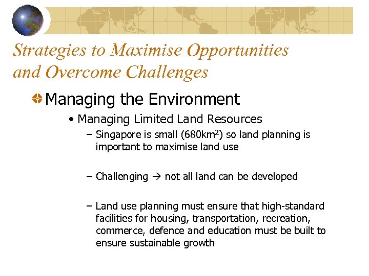 Strategies to Maximise Opportunities and Overcome Challenges Managing the Environment • Managing Limited Land