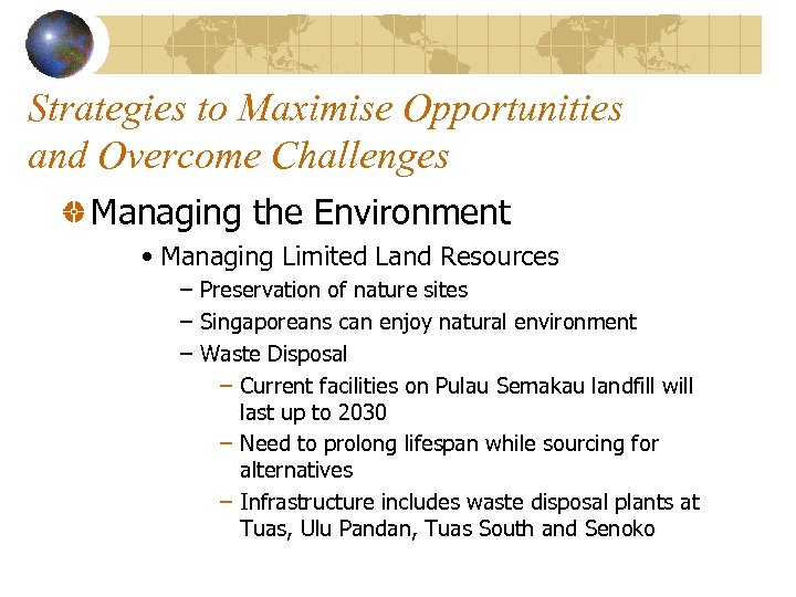 Strategies to Maximise Opportunities and Overcome Challenges Managing the Environment • Managing Limited Land