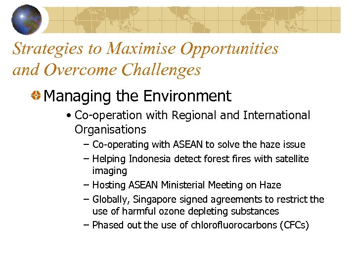 Strategies to Maximise Opportunities and Overcome Challenges Managing the Environment • Co-operation with Regional