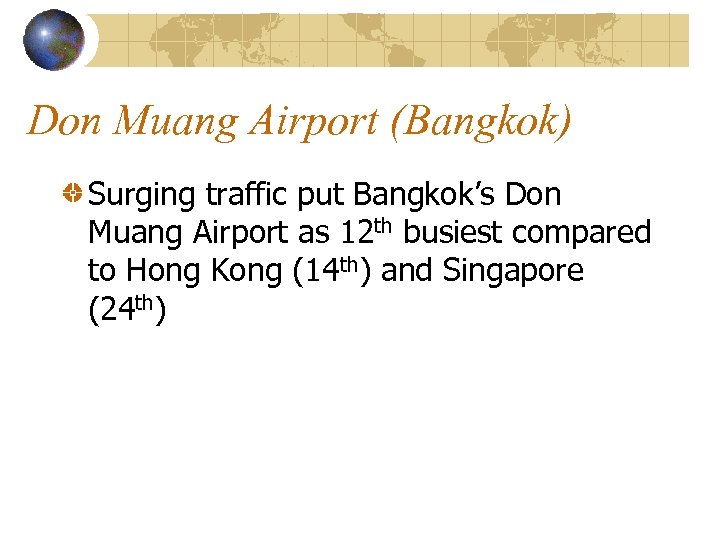 Don Muang Airport (Bangkok) Surging traffic put Bangkok’s Don Muang Airport as 12 th