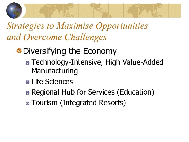 Strategies to Maximise Opportunities and Overcome Challenges Diversifying the Economy Technology-Intensive, High Value-Added Manufacturing