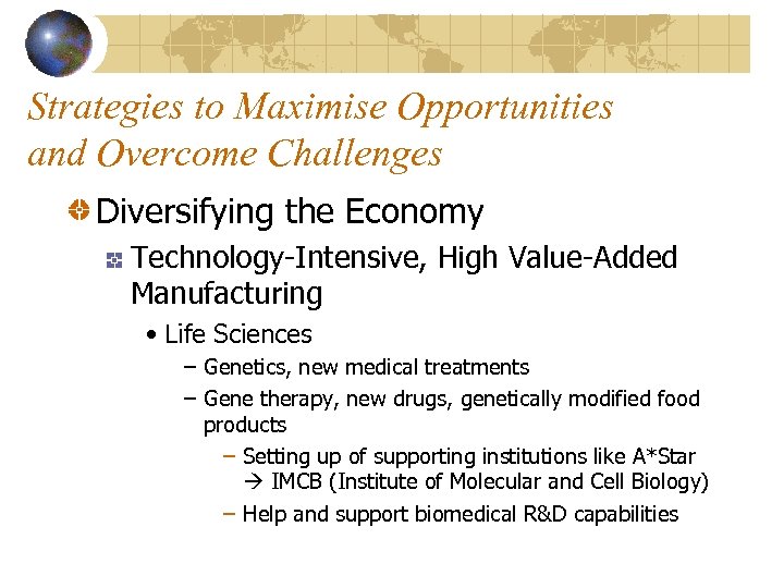 Strategies to Maximise Opportunities and Overcome Challenges Diversifying the Economy Technology-Intensive, High Value-Added Manufacturing