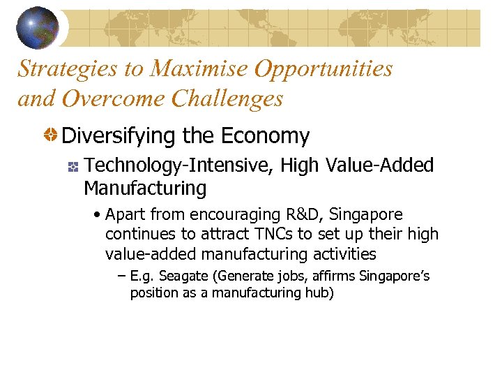 Strategies to Maximise Opportunities and Overcome Challenges Diversifying the Economy Technology-Intensive, High Value-Added Manufacturing