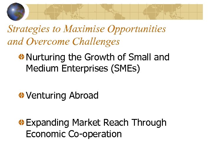 Strategies to Maximise Opportunities and Overcome Challenges Nurturing the Growth of Small and Medium