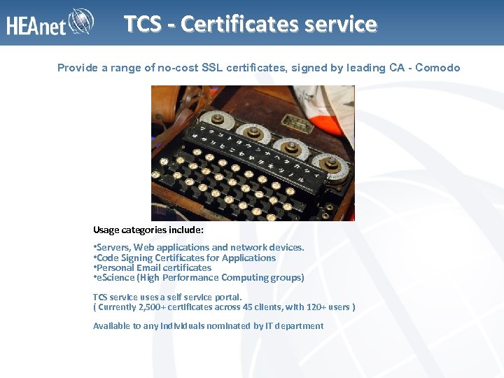 TCS - Certificates service Provide a range of no-cost SSL certificates, signed by leading