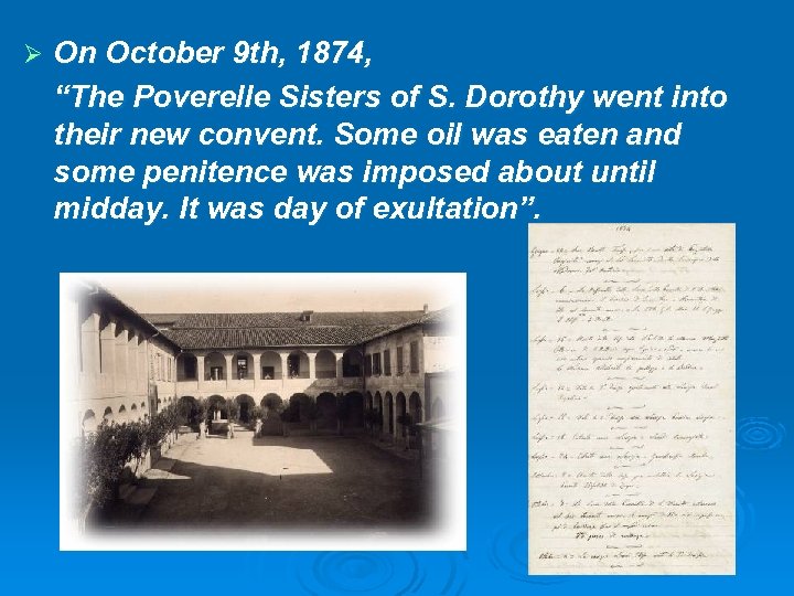 Ø On October 9 th, 1874, “The Poverelle Sisters of S. Dorothy went into