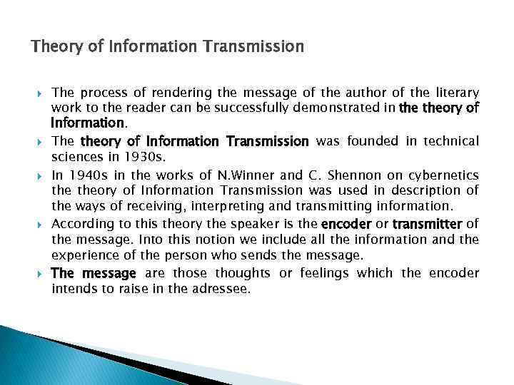 Theory of Information Transmission The process of rendering the message of the author of