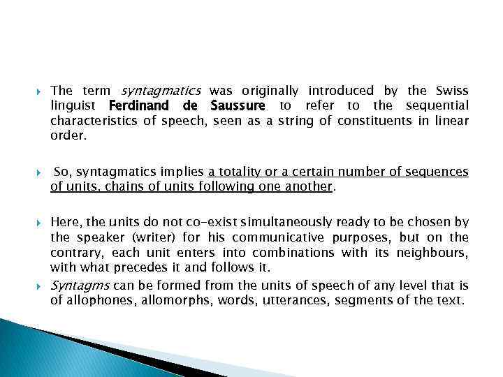  The term syntagmatics was originally introduced by the Swiss linguist Ferdinand de Saussure