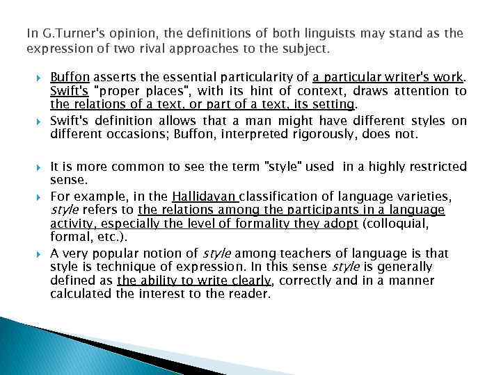 In G. Turner's opinion, the definitions of both linguists may stand as the expression