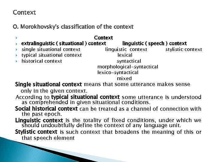 Context O. Morokhovsky's classification of the context Context extralinguistic ( situational ) context linguistic