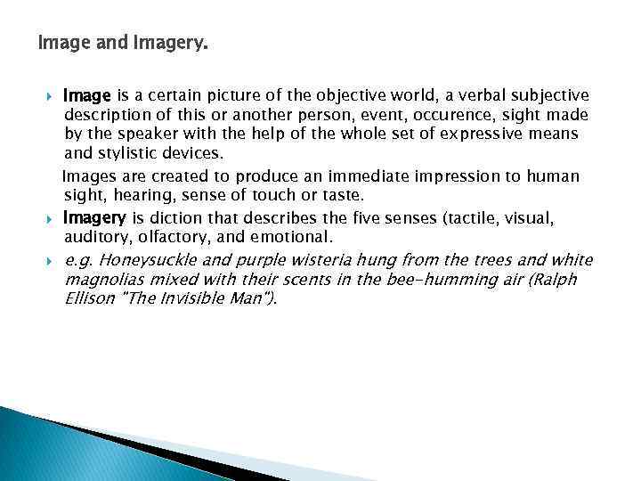 Image and Imagery. Image is a certain picture of the objective world, a verbal