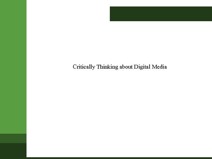 Critically Thinking about Digital Media 