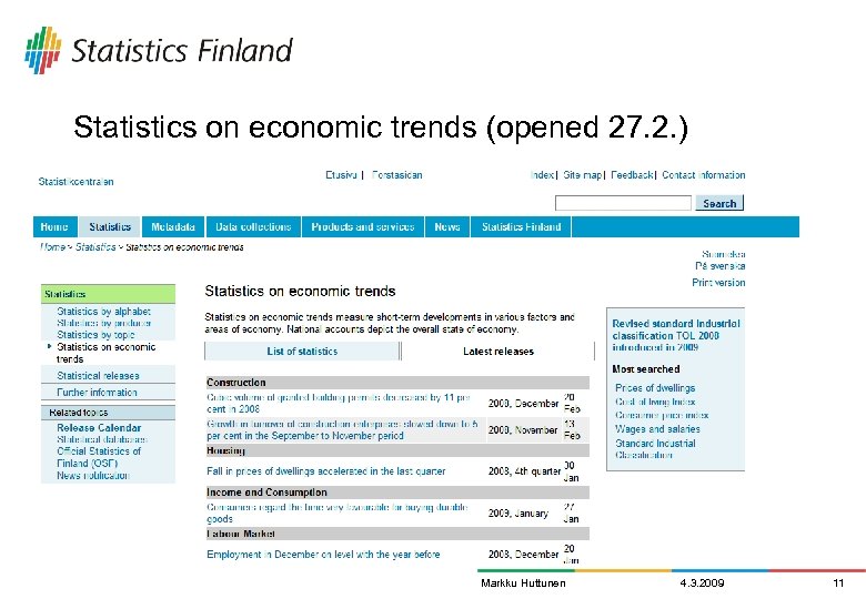Statistics on economic trends (opened 27. 2. ) Markku Huttunen 4. 3. 2009 11