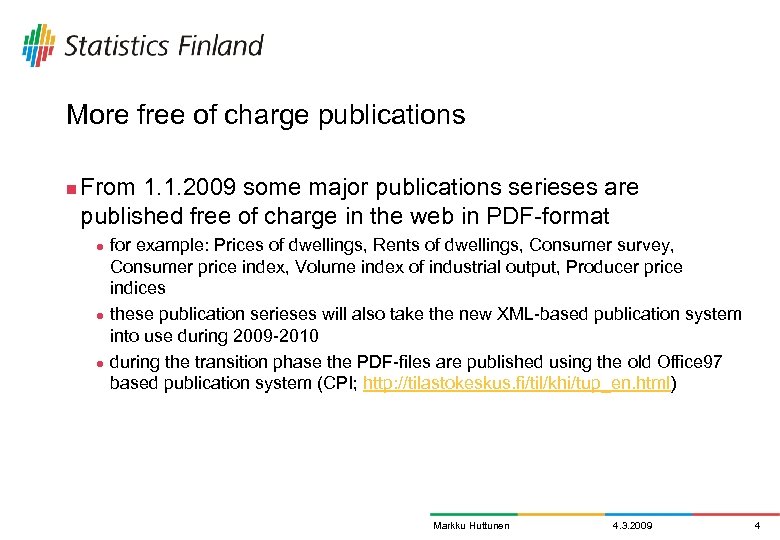 More free of charge publications n From 1. 1. 2009 some major publications serieses
