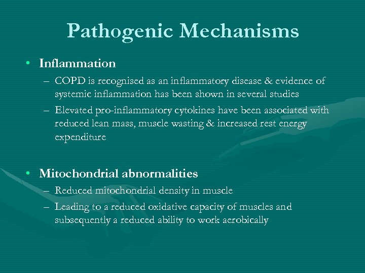 Pathogenic Mechanisms • Inflammation – COPD is recognised as an inflammatory disease & evidence