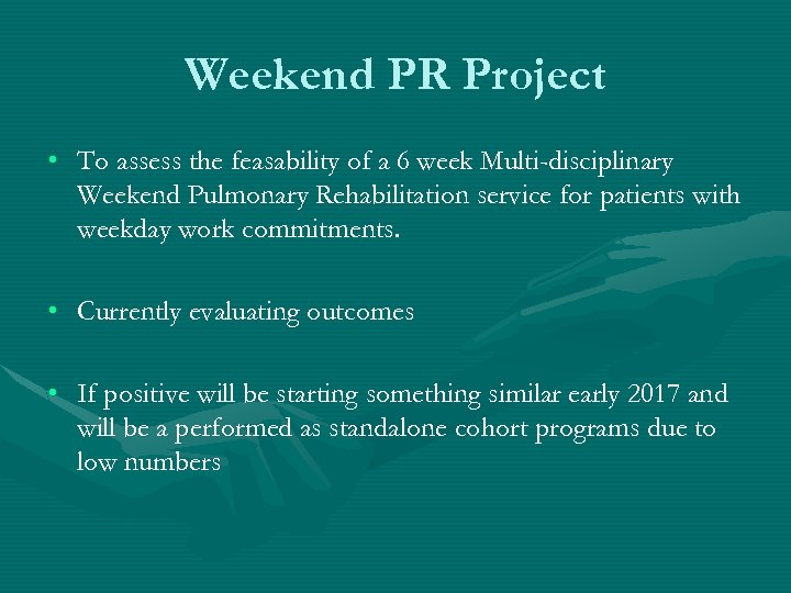 Weekend PR Project • To assess the feasability of a 6 week Multi-disciplinary Weekend