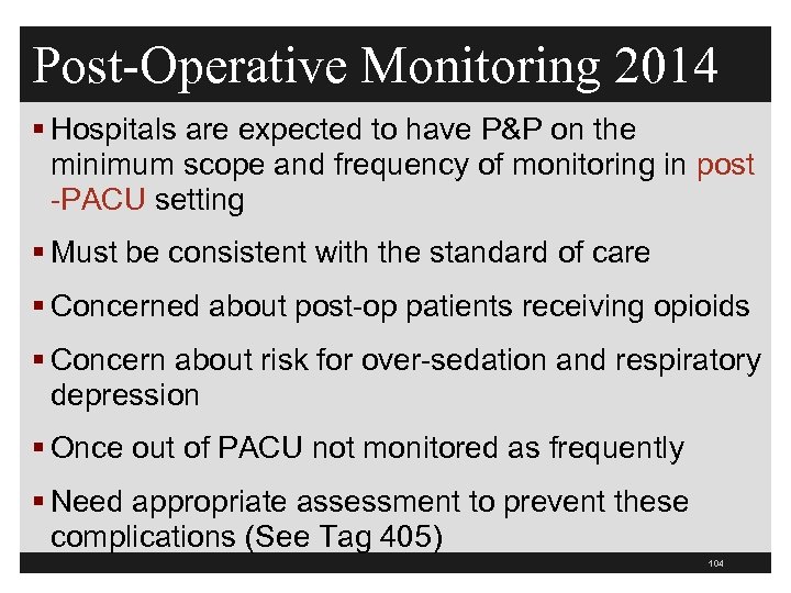 Post-Operative Monitoring 2014 § Hospitals are expected to have P&P on the minimum scope