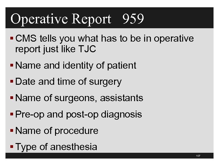 Operative Report 959 § CMS tells you what has to be in operative report