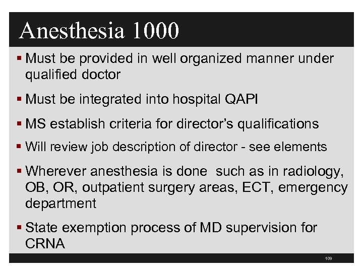 Anesthesia 1000 § Must be provided in well organized manner under qualified doctor §