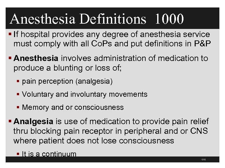 Anesthesia Definitions 1000 § If hospital provides any degree of anesthesia service must comply