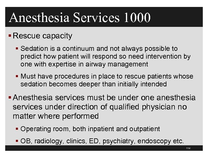 Anesthesia Services 1000 § Rescue capacity § Sedation is a continuum and not always